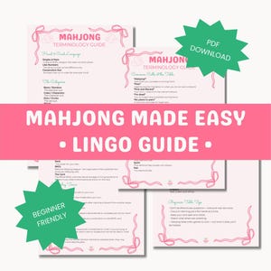 May include: A beginner-friendly Mahjong terminology guide with the text "Mahjong Made Easy - Lingo Guide." The guide includes terms and tips, with a pink banner and green starbursts that say "PDF Download" and "Beginner Friendly."