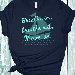 Breathe in breathe out move on shirt, graphic tshirt, womens t-shirt, mens t shirt