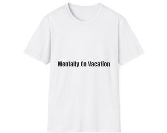 Camiseta "Mentalmente de vacaciones" | Camiseta con texto divertido, camiseta relajante