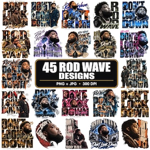 May include: A digital collection of 45 Rod Wave graphic designs in PNG and JPG formats at 300 DPI. Each design features portraits of the artist Rod Wave, the text "Don't Look Down," and various urban or atmospheric backgrounds in diverse color palettes.