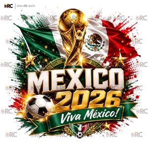 May include: A graphic design featuring a gold soccer trophy centered in front of a waving Mexican flag. The text reads MEXICO 2026 and Viva México! in bold lettering. A black and white soccer ball sits to the left, surrounded by gold stars and splashes of green, white, and red paint.