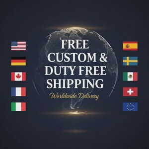 May include: A dark blue graphic with the words "FREE CUSTOM & DUTY FREE SHIPPING" in white, with a world map graphic. Flags of various countries surround the text, including the United States, Germany, Canada, France, and Italy.