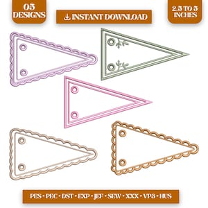 May include: Five triangular embroidery designs in various styles, including scalloped and plain edges, with two circular eyelets each. Text includes 05 DESIGNS, 2.5 TO 5 INCHES, INSTANT DOWNLOAD, and file formats PES, PEC, DST, EXP, JEF, SEW, XXX, VP3, HUS.