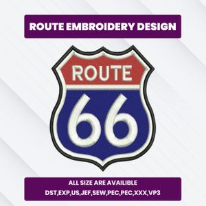 May include: An embroidered Route 66 design. The design features a shield shape with a red top section that reads "ROUTE". Below is a blue section with the white number "66". The text "ROUTE EMBROIDERY DESIGN" is above the shield. "ALL SIZE ARE AVAILIBLE" is below.