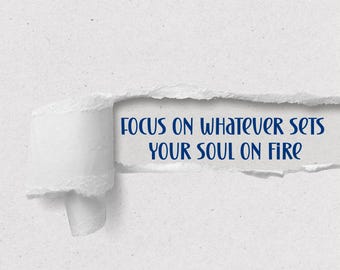 Focus on Whatever Sets Your Soul on Fire quote, motivational saying, modern design, teen wall decor, digital print, printable gift