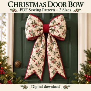 May include: A quilted Christmas door bow PDF sewing pattern with two sizes. The bow features a cream fabric with a green holly leaf and red berry print, finished with red trim and a solid red center knot. Text reads: CHRISTMAS DOOR BOW.