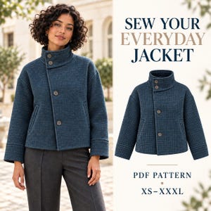 May include: A dark blue textured jacket with a high collar, long sleeves, and four front buttons. The text SEW YOUR EVERYDAY JACKET, PDF PATTERN, and XS-XXXL is displayed. The jacket features a boxy fit and two side pockets.