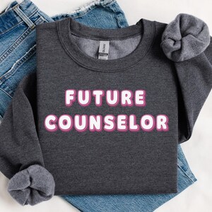 Future Counselor Sweatshirt, Counseling Student Crewneck, Counseling Student Gift, Student Intern Counselor Shirt, School Counselor Student