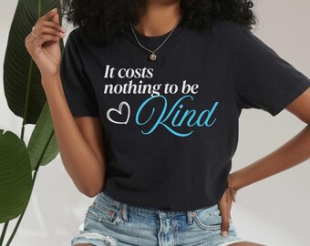 Camiseta "Ser amable no cuesta nada", camiseta de amabilidad, afirmación positiva, camiseta de "Ser amable", regalo para consejero, regalo para maestro, regalo para terapeuta