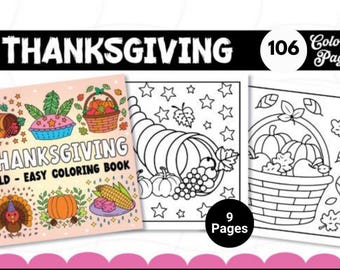 May include: Thanksgiving-themed coloring book with 106 pages. The cover features a cornucopia, pie, and pumpkin illustrations. The book includes bold and easy coloring pages with 9 pages of designs. The title "Thanksgiving" is displayed in large, white letters.