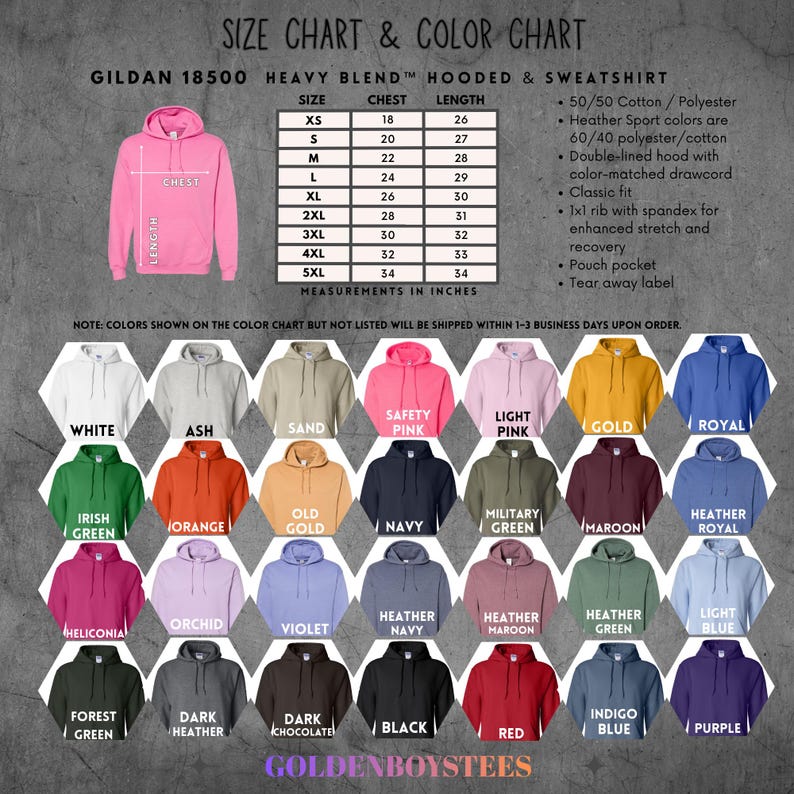 May include: A size and color chart for Gildan 18500 Heavy Blend hooded sweatshirts. The chart includes measurements in inches for sizes XS to 5XL, and a color palette with options like Safety Pink, Navy, and Red. The text "GOLDENBOYSTEES" is at the bottom.