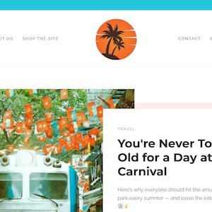 May include: Website homepage with a logo featuring a sunset and palm trees. The page includes navigation links: About Us, Shop the Site, Contact, and Blog. A travel article titled "You're Never Too Old for a Day at the Carnival" is also displayed.