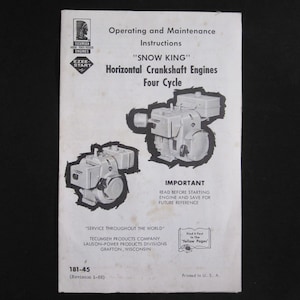 May include: Black and white instruction manual for a "Snow King" horizontal crankshaft engine. The manual includes illustrations of the engine and instructions for operating and maintaining the engine. The manual is titled "Operating and Maintenance Instructions" and includes the text "Service Throughout the World" and "Find It Fast In The Yellow Pages".