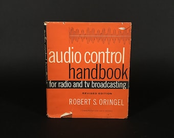 Audio Control Handbook for Radio and TV Broadcasting (1956) Robert S. Oringel