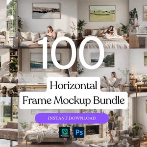 May include: A collection of interior design mockups featuring framed art in various settings. The image displays a variety of horizontal frame mockups, with the text "100 Horizontal Frame Mockup Bundle" and "Instant Download". The mockups showcase art in living rooms and bedrooms.