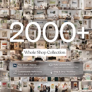 May include: A digital collection of over 2000 interior design mockups featuring various framed wall art in diverse room settings. The image includes text overlays stating 2000+ Whole Shop Collection and lists features like PSD Smart Objects.