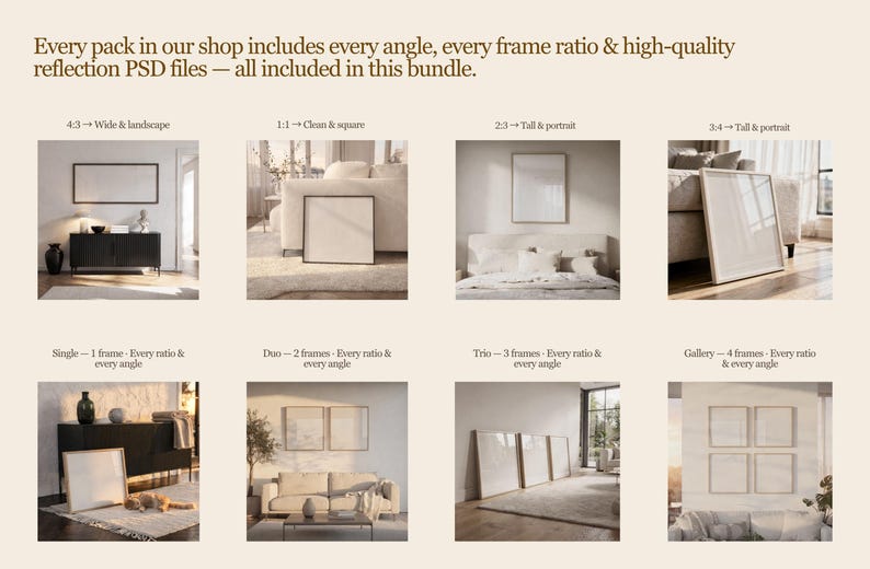 May include: A digital product bundle featuring various frame mockups in different aspect ratios and arrangements. Text reads: Every pack in our shop includes every angle, every frame ratio & high-quality reflection PSD files &mdash; all included in this bundle.
