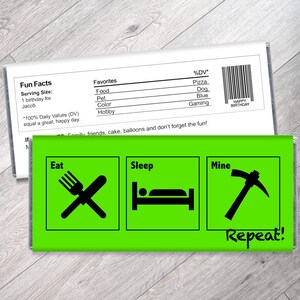 May include: A green and black chocolate bar wrapper with the text "Eat, Sleep, Mine, Repeat!" and icons for eating, sleeping, and mining. The wrapper also includes a nutrition facts label with the text "Fun Facts" and "Favorites".