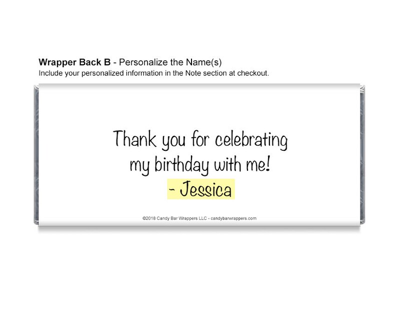 May include: White candy bar wrapper with the text "Thank you for celebrating my birthday with me! - Jessica" printed on it.
