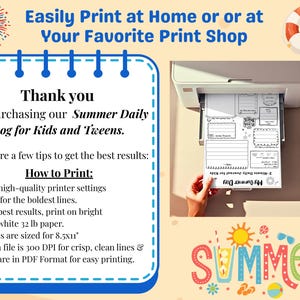May include: A printer is shown printing a black and white summer daily log for kids and tweens. The image includes text that says "Easily Print at Home or at Your Favorite Print Shop" and "Summer Daily Log for Kids and Tweens."