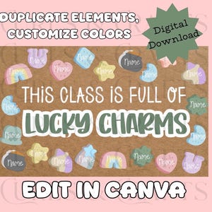 May include: Digital download graphic with the text "THIS CLASS IS FULL OF LUCKY CHARMS." The design includes colorful charm shapes with the word "Name" on each. The top of the image says "DUPLICATE ELEMENTS, CUSTOMIZE COLORS" and "EDIT IN CANVA" at the bottom.