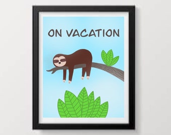 On Vacation Sloth Print Personalized 8x10 Print  Cute Gift for Retirement End of Year Graduation