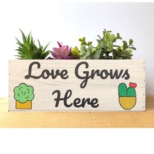 Love Grows Here, Valentine's Day Gift, Wood Planter, Succulent Cactus Garden Box, Gift for Woman, Mom Father's Day, Girlfriend, Wife