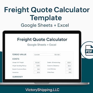 May include: A laptop displays a "Freight Quote Calculator Template" with Google Sheets and Excel options. The screen shows cost breakdowns for ocean and air freight, origin handling, and other fees. A PDF icon is in the corner.