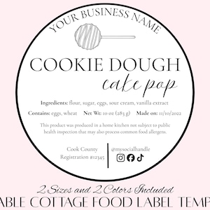 May include: A circular editable cottage food label template featuring a line drawing of a cake pop. The text reads YOUR BUSINESS NAME, COOKIE DOUGH cake pop, ingredients, Net Wt: 10 oz, and social media icons. The design is black text on a white background.