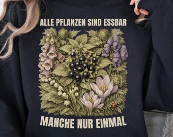 Botanik Sweatshirt Alle Pflanzen sind essbar Manche nur einmal Humor Geschenk