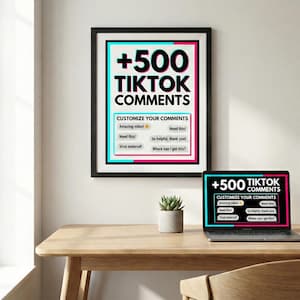 May include: A framed print and a laptop display the text "+500 TikTok Comments" with a cyan and magenta border. The print and laptop screen also display the text "Customize Your Comments" and several call-to-action phrases. A small potted plant and a mug sit on a wooden desk.