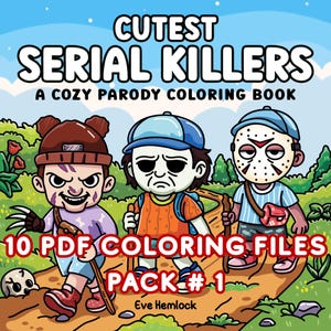 May include: A colorful illustration for a coloring book titled "Cutest Serial Killers: A Cozy Parody Coloring Book." The image features three cartoon characters, each with a unique design, walking on a path. The text "10 PDF Coloring Files Pack #1" is also visible.