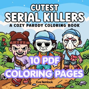 Op de afbeelding: Omslag van een digitaal kleurboek getiteld "Cutest Serial Killers: A Cozy Parody Coloring Book". De omslag toont cartoon illustraties van drie personages, met de tekst "10 PDF Coloring Pages" en de naam van de auteur.