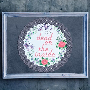 Dead on the Inside subversive floral cross stich chart