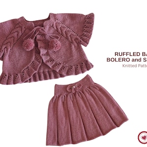 May include: A knitted baby bolero and skirt set in a dusty rose color. The bolero features a ruffled edge, cable knit sleeves, and pom-pom ties. The skirt has a matching ruffled hem and bow detail. The text "RUFFLED BABY BOLERO and SKIRT Set Knitted Pattern" is visible.