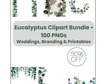 May include: A digital art bundle featuring eucalyptus leaves in various arrangements. The image includes borders, frames, and corner designs in shades of green. Text reads "Eucalyptus Clipart Bundle • 100 PNGs Weddings, Branding & Printables" with a "50% OFF" circle.