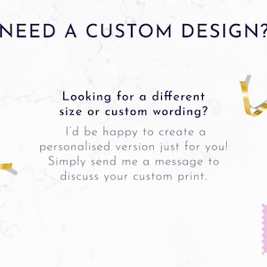 May include: A white graphic with gold ribbon accents and dark blue text that reads: NEED A CUSTOM DESIGN? Looking for a different size or custom wording? I'd be happy to create a personalised version just for you! Simply send me a message to discuss your custom print. A pink square logo in the corner reads INVITE SUPPLY STUDIO.