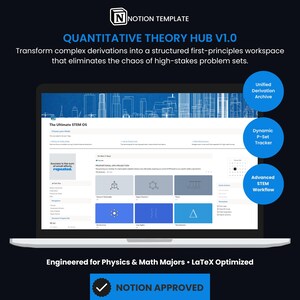 Può includere: Un laptop mostra il modello Notion "QUANTITATIVE THEORY HUB V1.0". Lo schermo presenta uno spazio di lavoro strutturato per studenti di fisica e matematica, con un archivio di derivazione unificato e un Dynamic P-Set Tracker. Approvato da Notion.