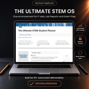May include: A laptop screen displaying a Notion template titled The Ultimate STEM OS, featuring sections for P-sets, Lab Reports, and Exam Prep. The interface includes a student planner, mode selection, a GPA tracker, and a progress bar for courses.