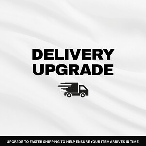 May include: A graphic featuring the bold black text DELIVERY UPGRADE centered above a black icon of a moving truck with motion lines. The background is a white fabric texture. At the bottom, white text reads UPGRADE TO FASTER SHIPPING.