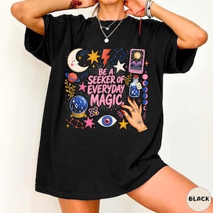 Be A Seeker Of Everyday Magic Shirt, Boho Witchy Celestial Tee, Tarot Crystal Ball Spiritual Gift, Witchy Eye Shirt Women image 2