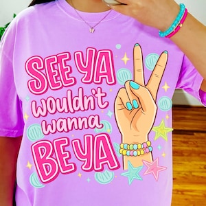 See Ya Wouldn’t Wanna Be Ya PNG, Funny Viral Saying PNG, Trendy Shirt Design PNG, Boutique Graphic Tee png, Preppy Girly dtf File image 1
