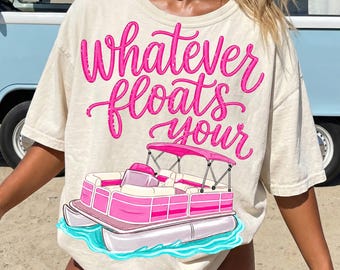 Whatever Floats Your Boat PNG, Pontoon Boat Summer Design, Lake Life Shirt Design, Preppy Summer Graphic, Pink Boat PNG, Lake Babe PNG