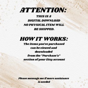 May include: A digital download announcement with text in black font on a beige background. The text reads "ATTENTION: THIS IS A DIGITAL DOWNLOAD NO PHYSICAL ITEM WILL BE SHIPPED." and "HOW IT WORKS:" with instructions on how to download.
