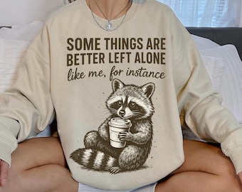 Funny Raccoon Coffee PNG, Some Things Are Better Left Alone Shirt Design, Western shirt png, coquette raccoon, cute but feral shirt png