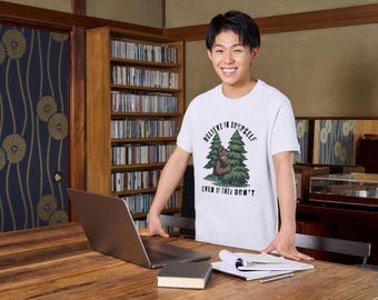Believe In Yourself Bigfoot T-Shirt | Forest Camping Graphic Tee.