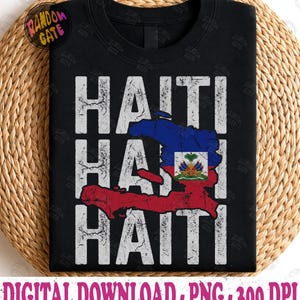 May include: Black t-shirt with the word "HAITI" repeated three times in white, distressed font. A map of Haiti in red, blue, and white is centered on the shirt. The text "DIGITAL DOWNLOAD - PNG - 300 DPI" is at the bottom.