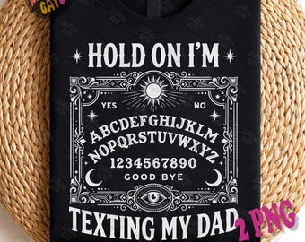 Rolig Ouija-bräda som sms:ar min pappa-fil digital utskrivbar, Halloween-design PNG, vänta, jag sms:ar min pappa PNG digital nedladdning
