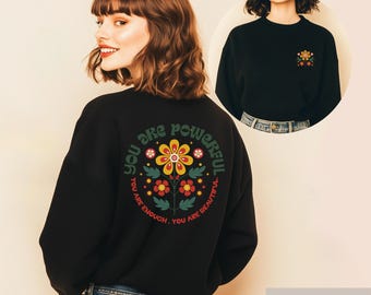 You Are Powerful Sweatshirt – Empowering Floral Design | Front & Back Print | Selflove Gift | Gildan 18000 Unisex