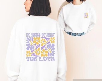 Retro Flower Print Sweatshirt – “Do More Of What You Love” Gildan 18000
